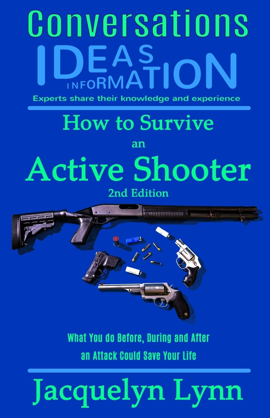 How to Survive an Active Shooter: What You do Before, During and After an Attack Could Save Your Life