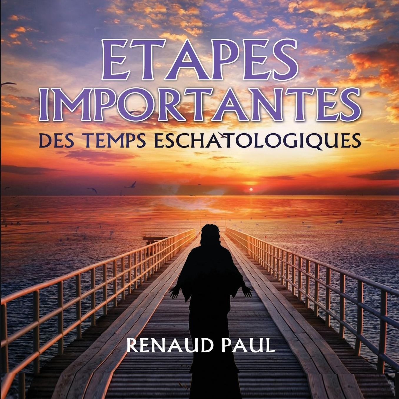 Etapes Importantes Des Temps Eschatologiques