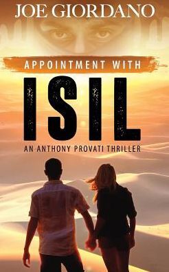 Appointment with ISIL: An Anthony Provati Literary Thriller