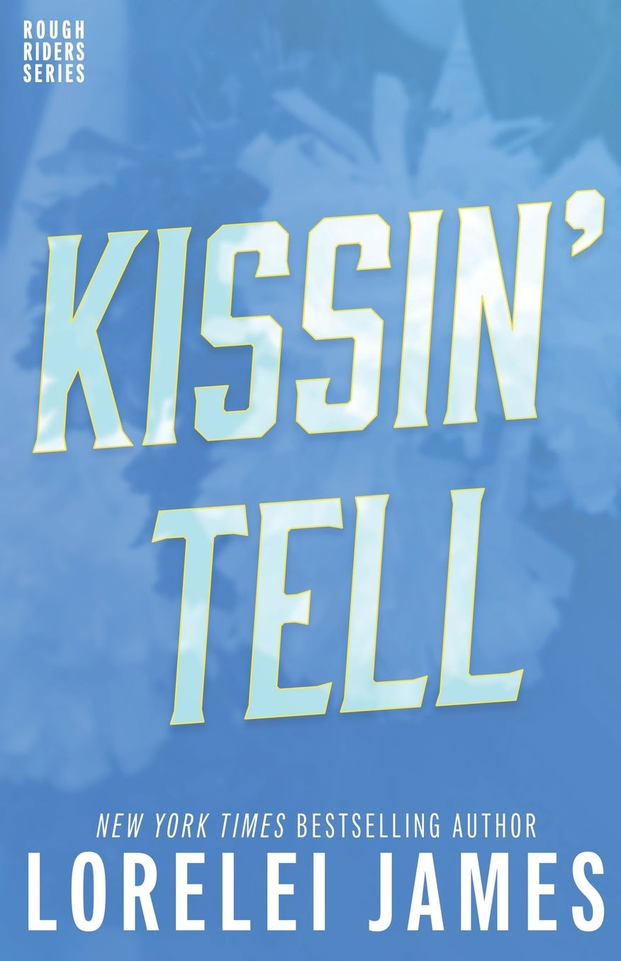 Kissin' Tell (Rough Riders Series #13)