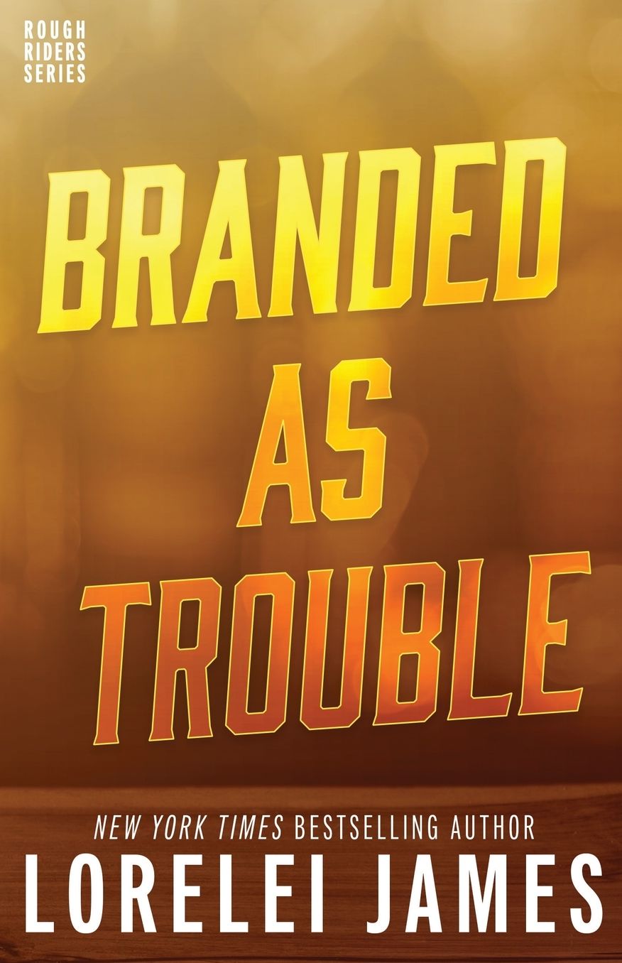 Branded as Trouble (Rough Riders Series #6)