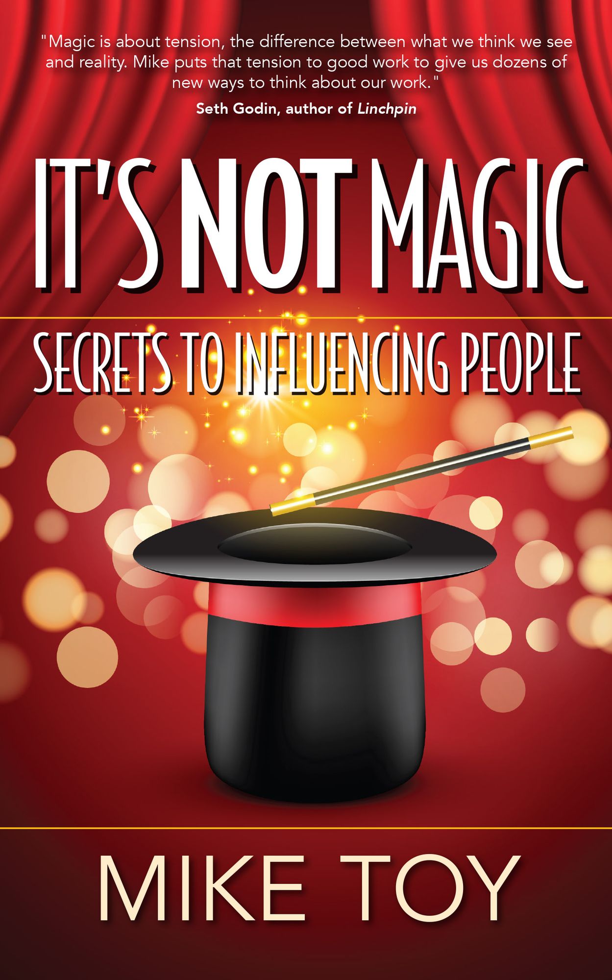 It's Not Magic: Secrets to Influencing People