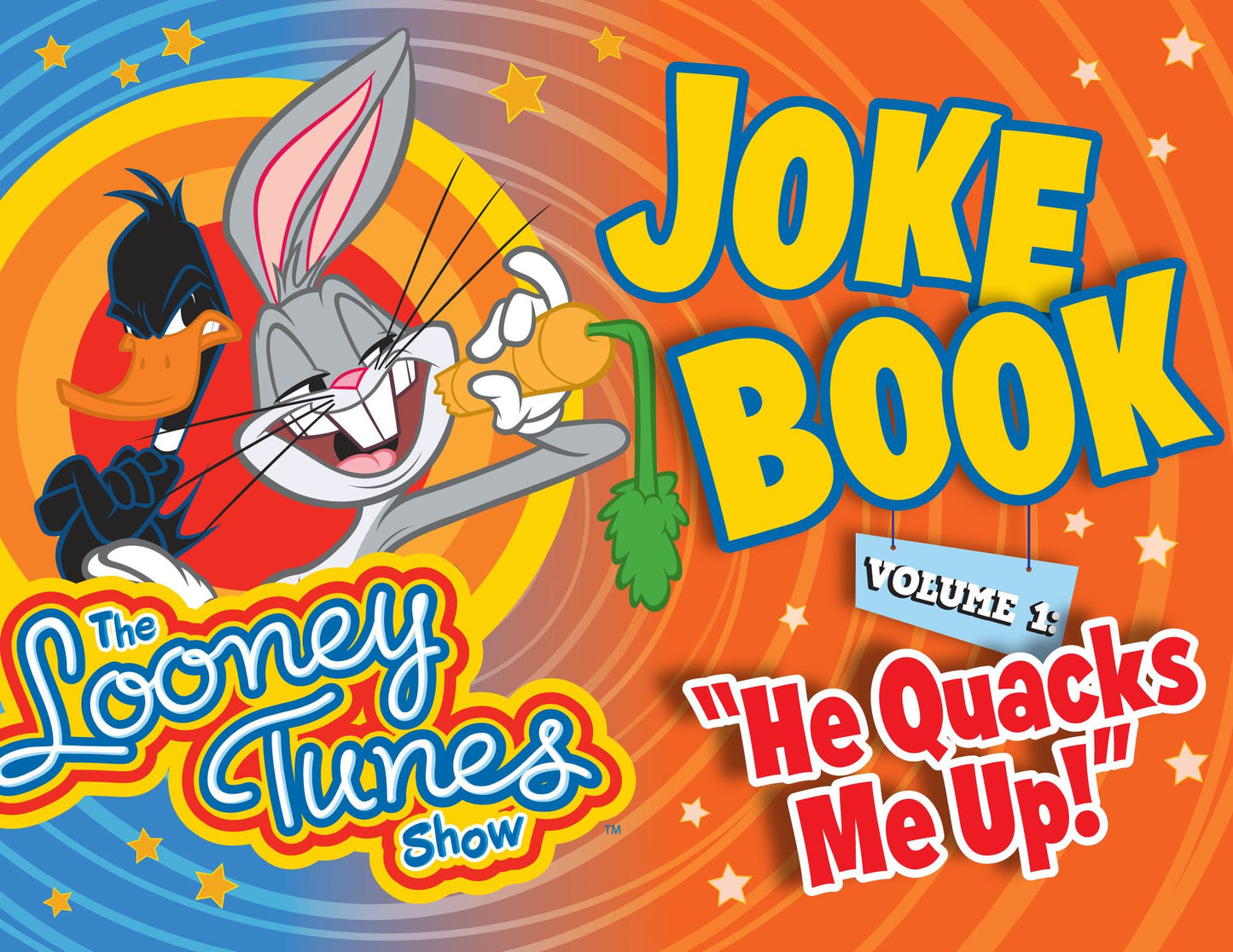 The Looney Tunes Show Joke Book: He Quacks Me Up: Volume 1