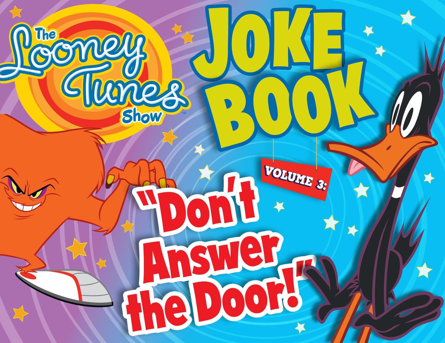 The Looney Tunes Show Joke Book: Don't Answer the Door: Volume 3