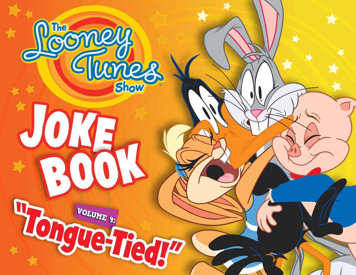 The Looney Tunes Show Joke Book: Tongue-Tied: Volume 4