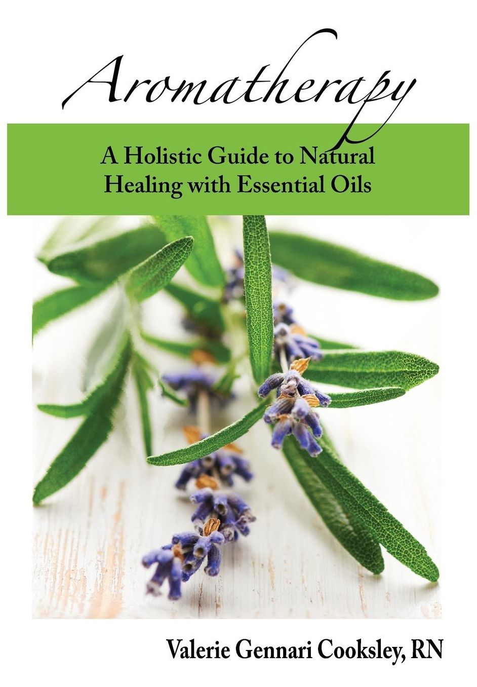 Aromatherapy: A Holistic Guide to Natural Healing with Essential Oils
