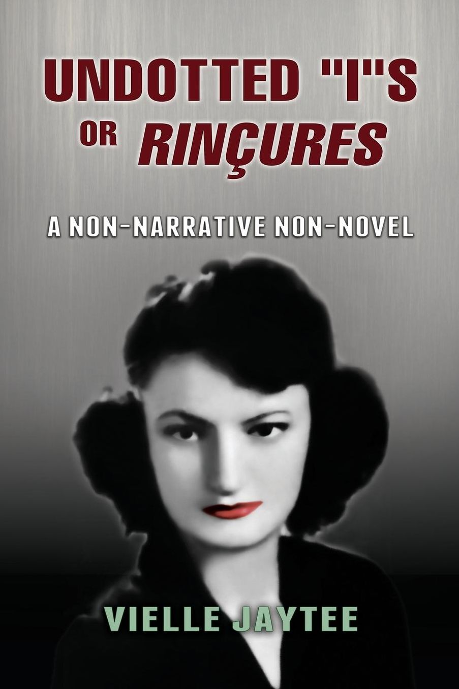 Undotted "I"s or Rinçures: A Non-Narrative Non-Novel