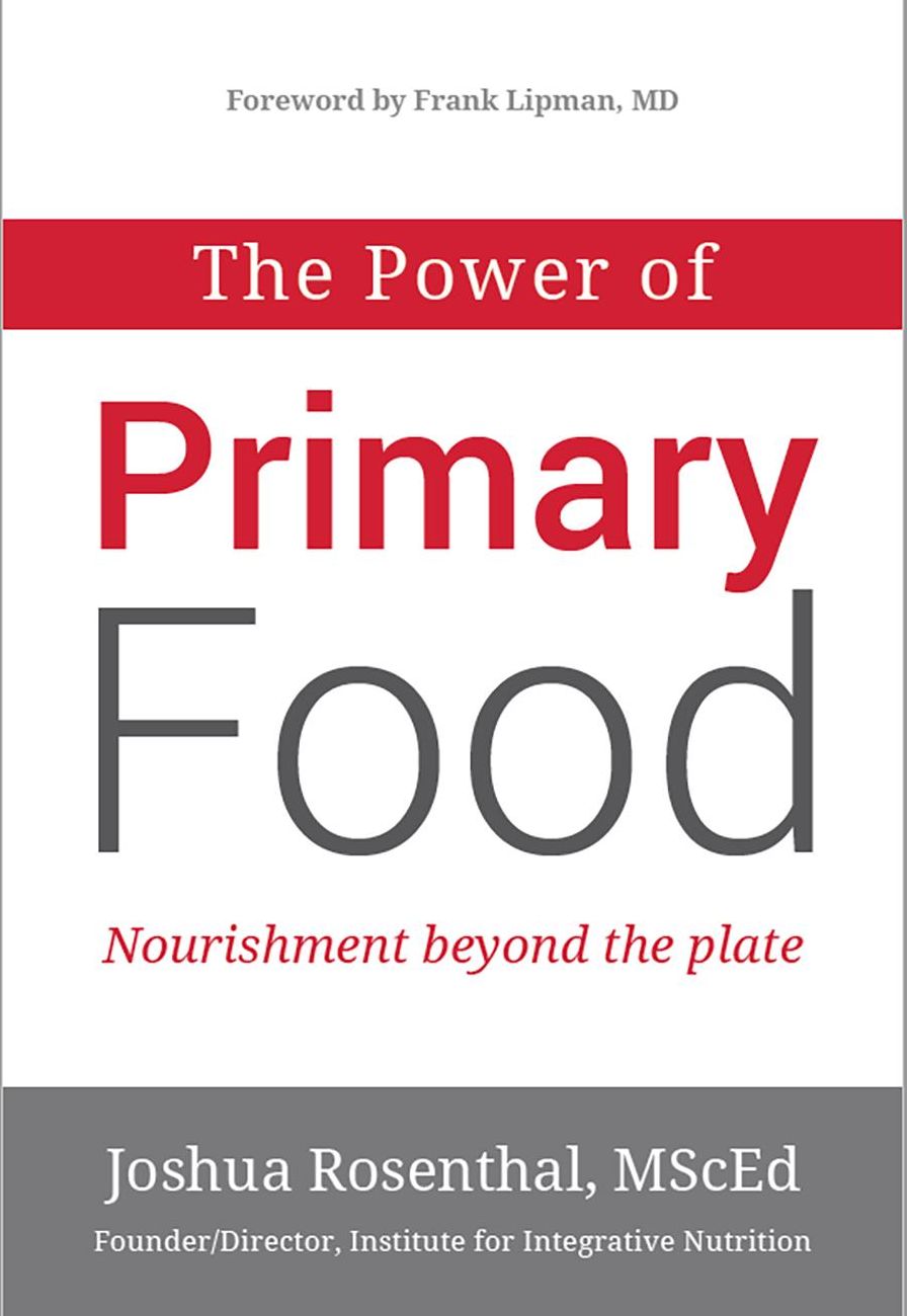 The Power of Primary Food: Tools for Nourishment Beyond the Plate