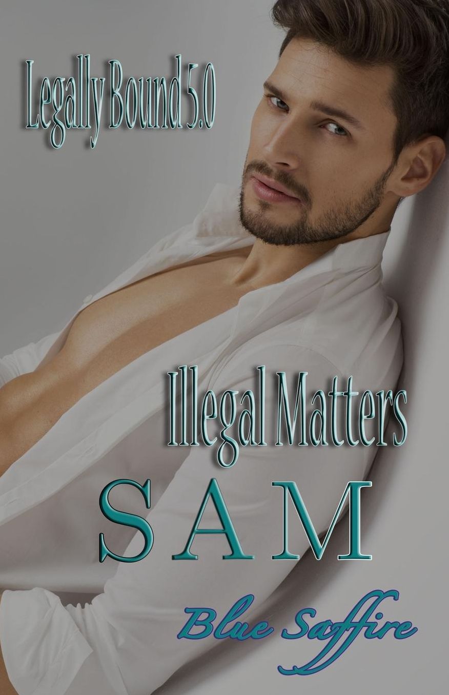 Legally Bound 5.0: Sam Illegal Matters