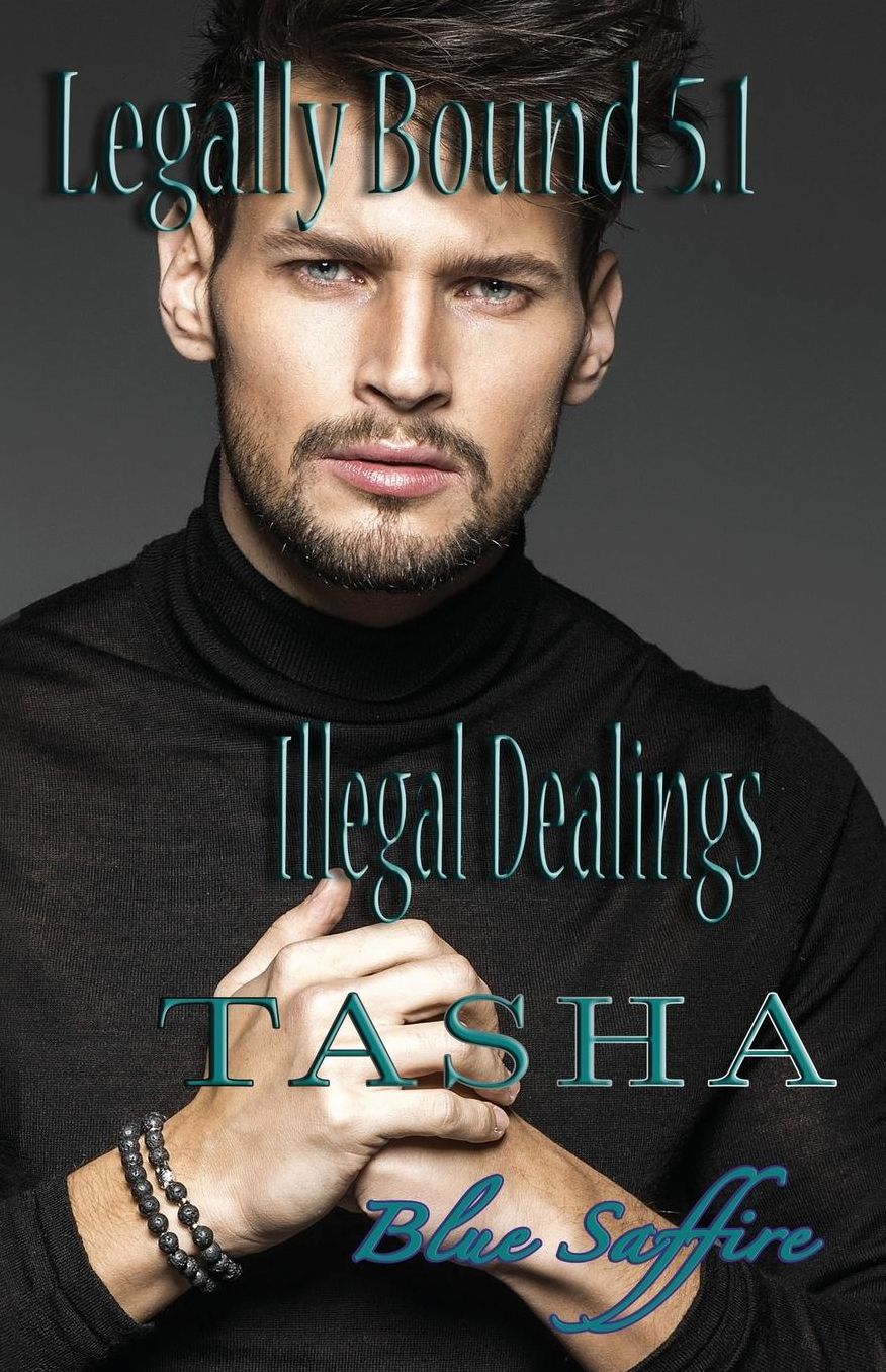 Legally Bound 5.1: Tasha Illegal Dealings