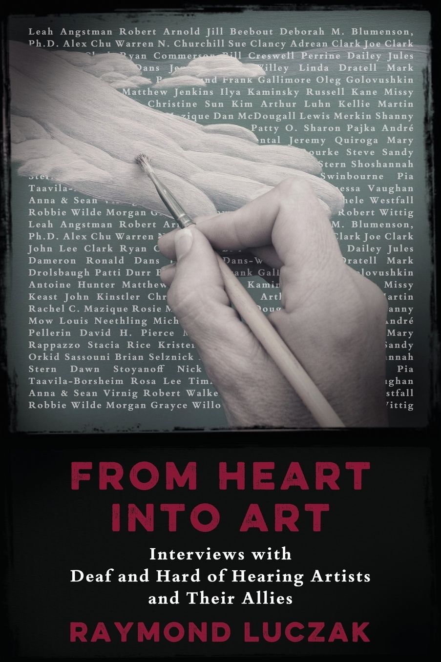 From Heart into Art: Interviews with Deaf and Hard of Hearing Artists and Their Allies