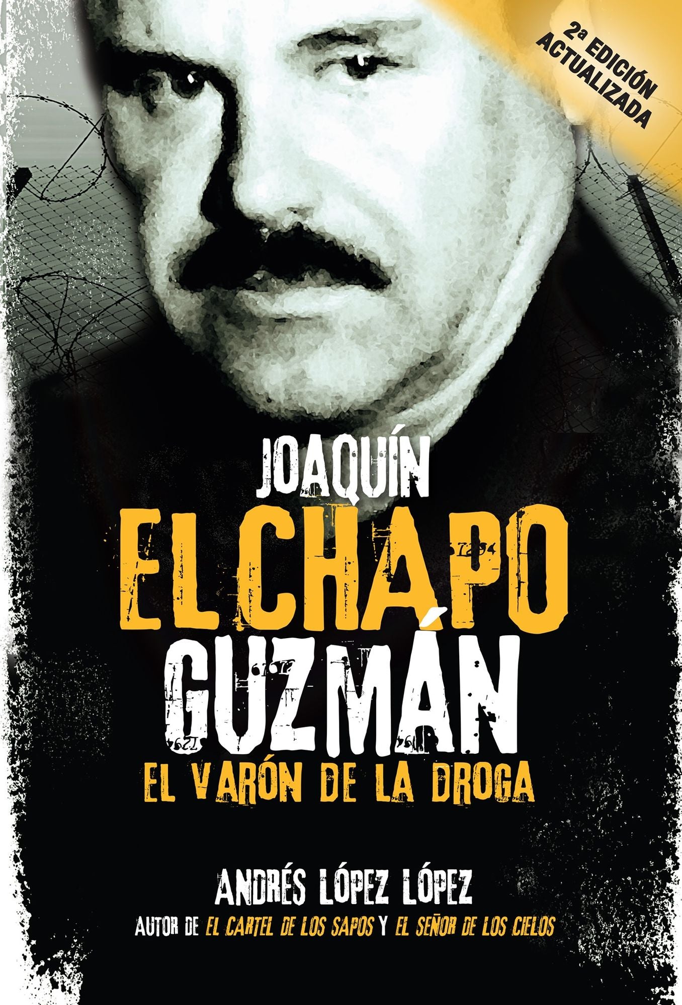 Joaquín El Chapo Guzmán: El varón de la droga / Joaquín "El Chapo" Guzmán: The Drug Baron