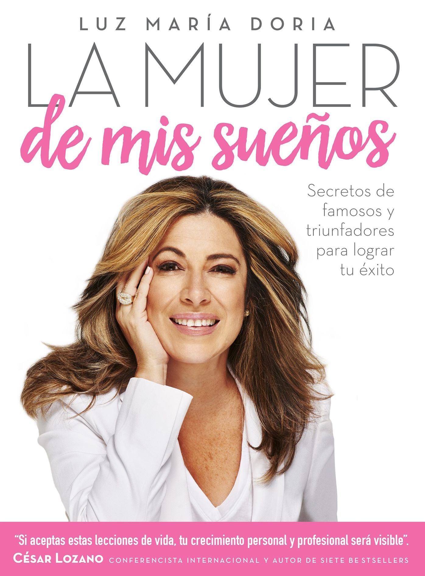 La mujer de mis suenos - Secretos de famosos y triunfadores para lograr tu exito