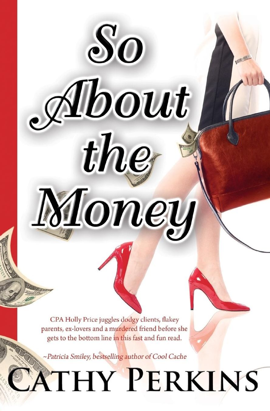 So About the Money: A Holly Price Mystery