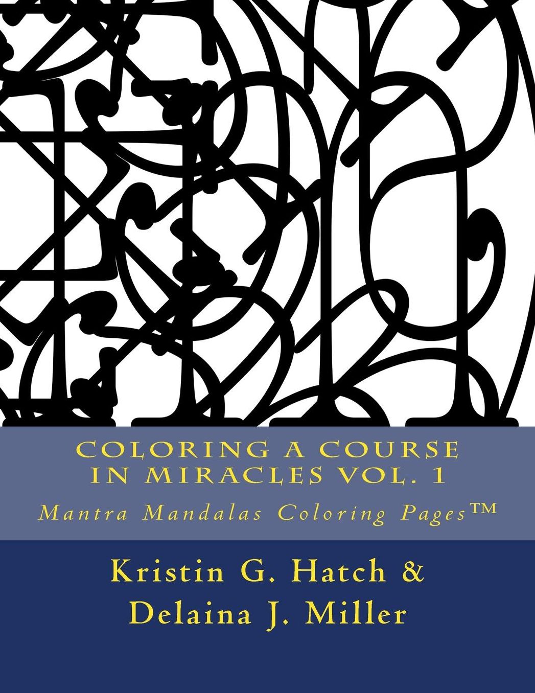 Coloring A Course in Miracles Vol. 1: Mantra Mandalas Coloring Pages