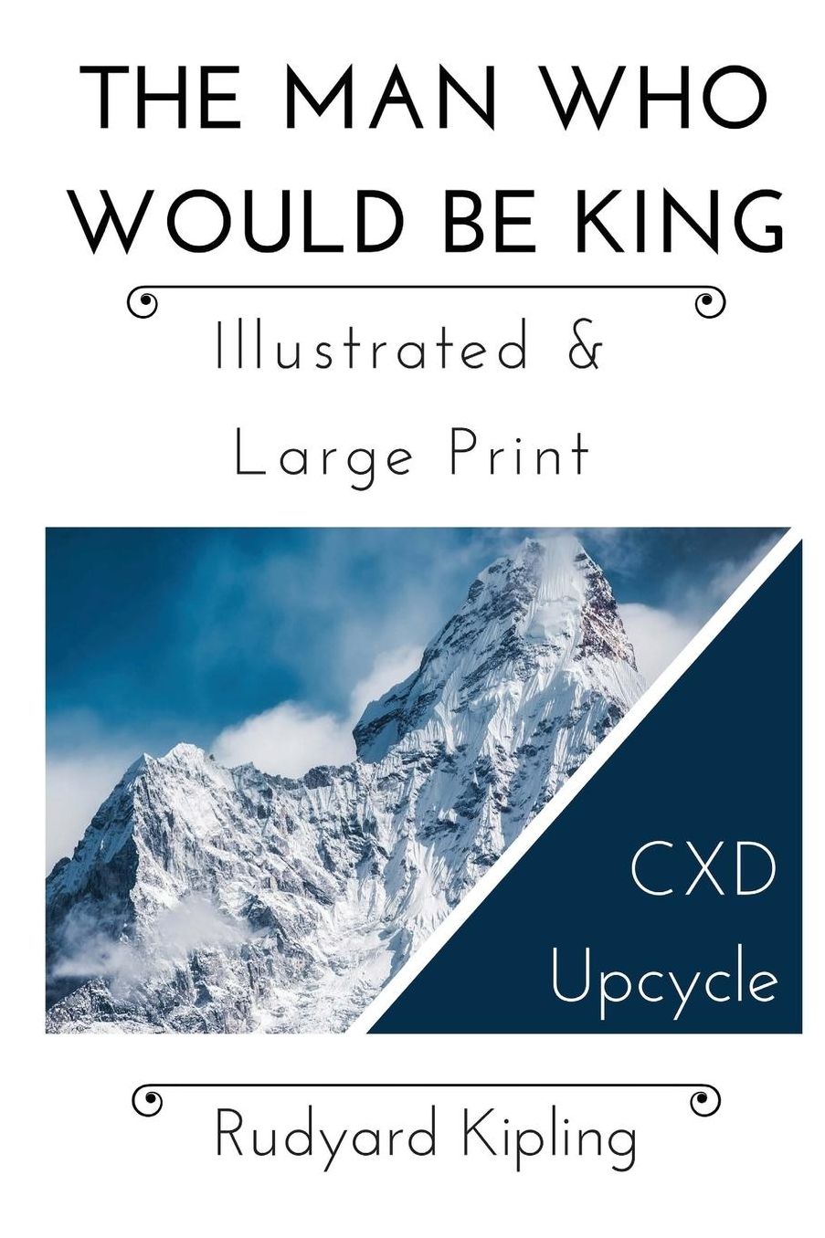 The Man Who Would Be King - Illustrated & Large Print: CXD Upcycle Classics