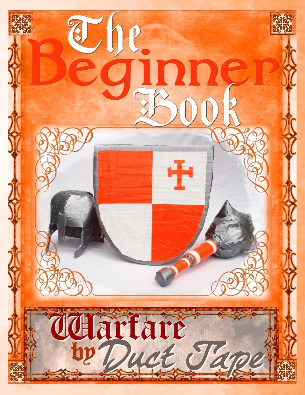 The Beginner Book: Warfare by Duct Tape