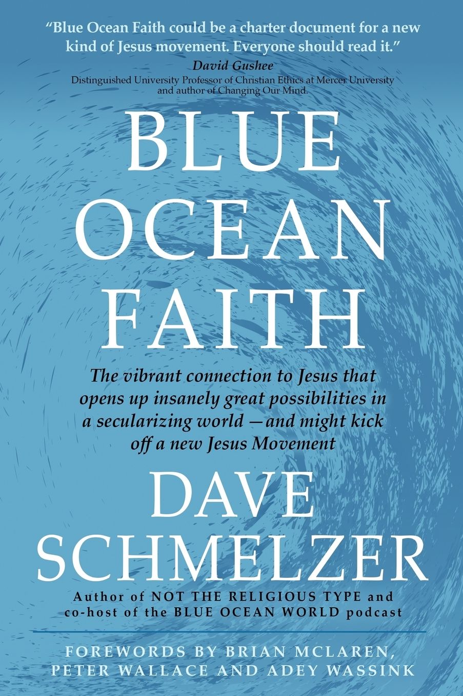 Blue Ocean Faith: The vibrant connection to Jesus that opens up insanely great possibilities in a secularizing world-and might kick off a new Jesus Movement