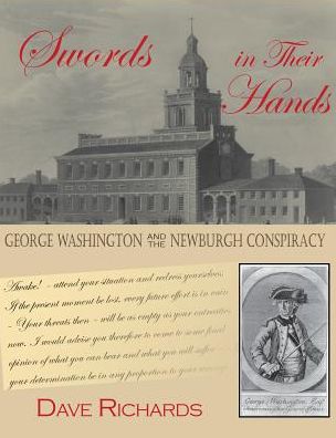 Swords in Their Hands: George Washington and the Newburgh Conspiracy