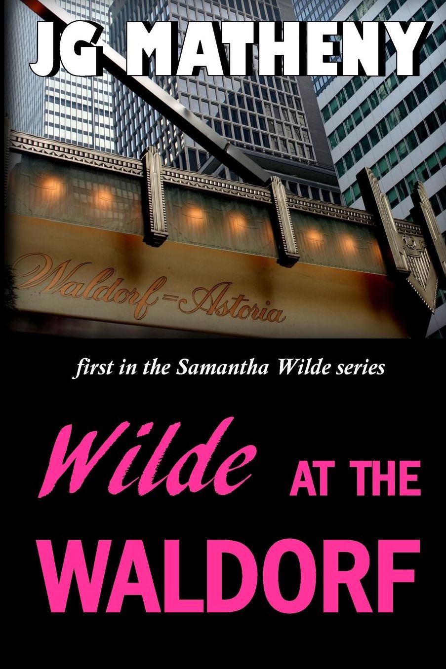Wilde at the Waldorf: First in the Samantha Wilde series
