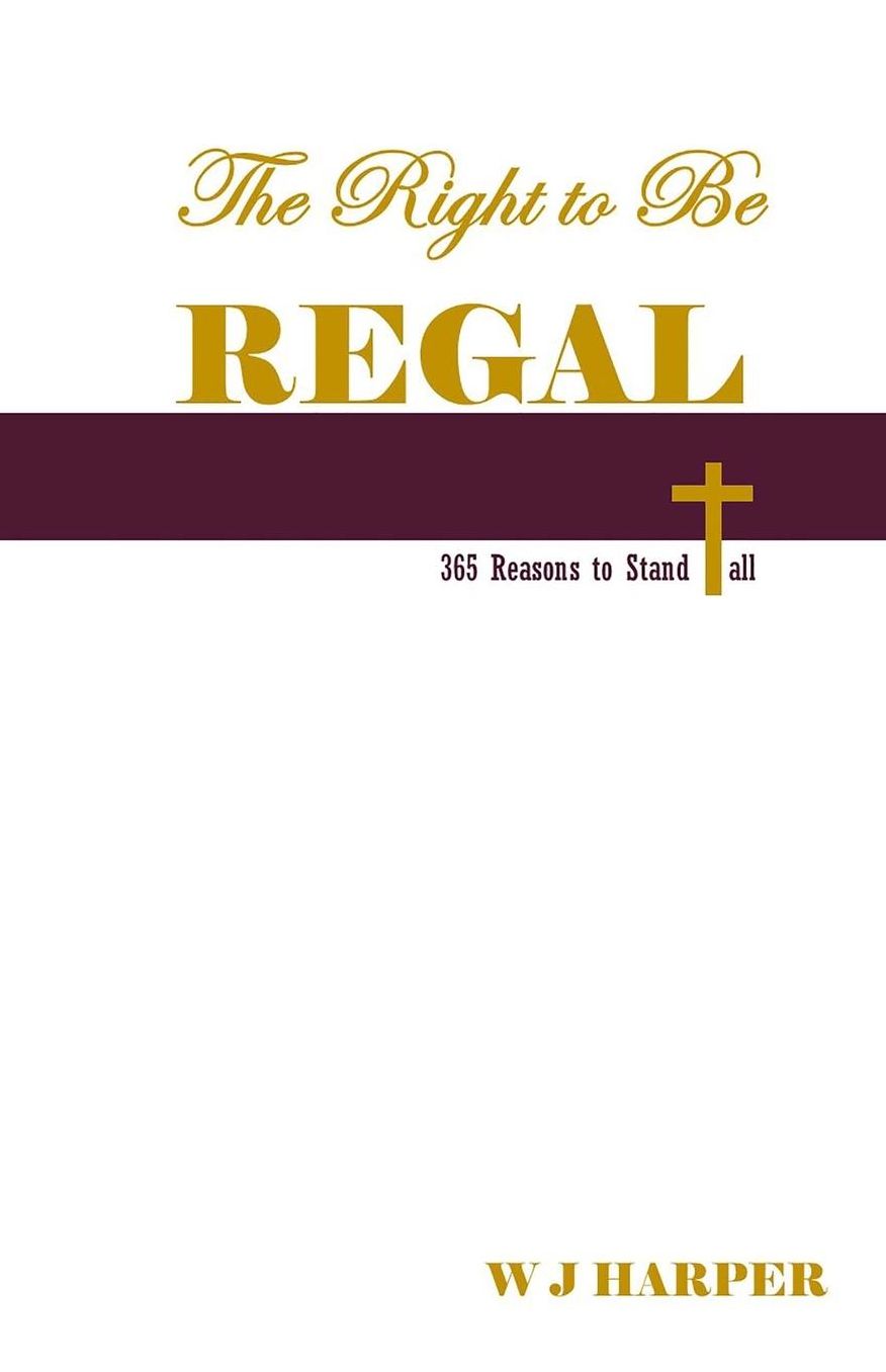 The Right to be Regal: 365 Reasons to Stand Tall