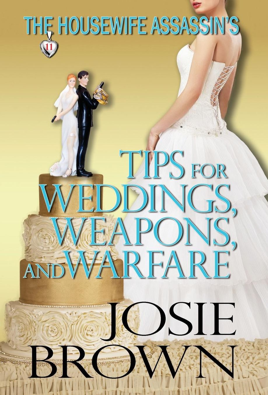 The Housewife Assassin's Tips for Weddings, Weapons and Warfare: Book 11 - The Housewife Assassin Series