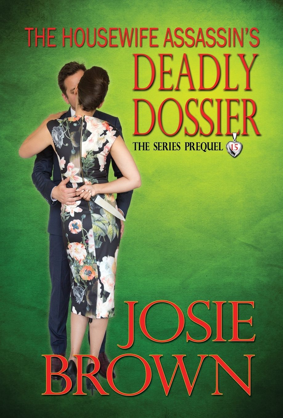 The Housewife Assassin's Deadly Dossier: Prequel - The Housewife Assassin Series