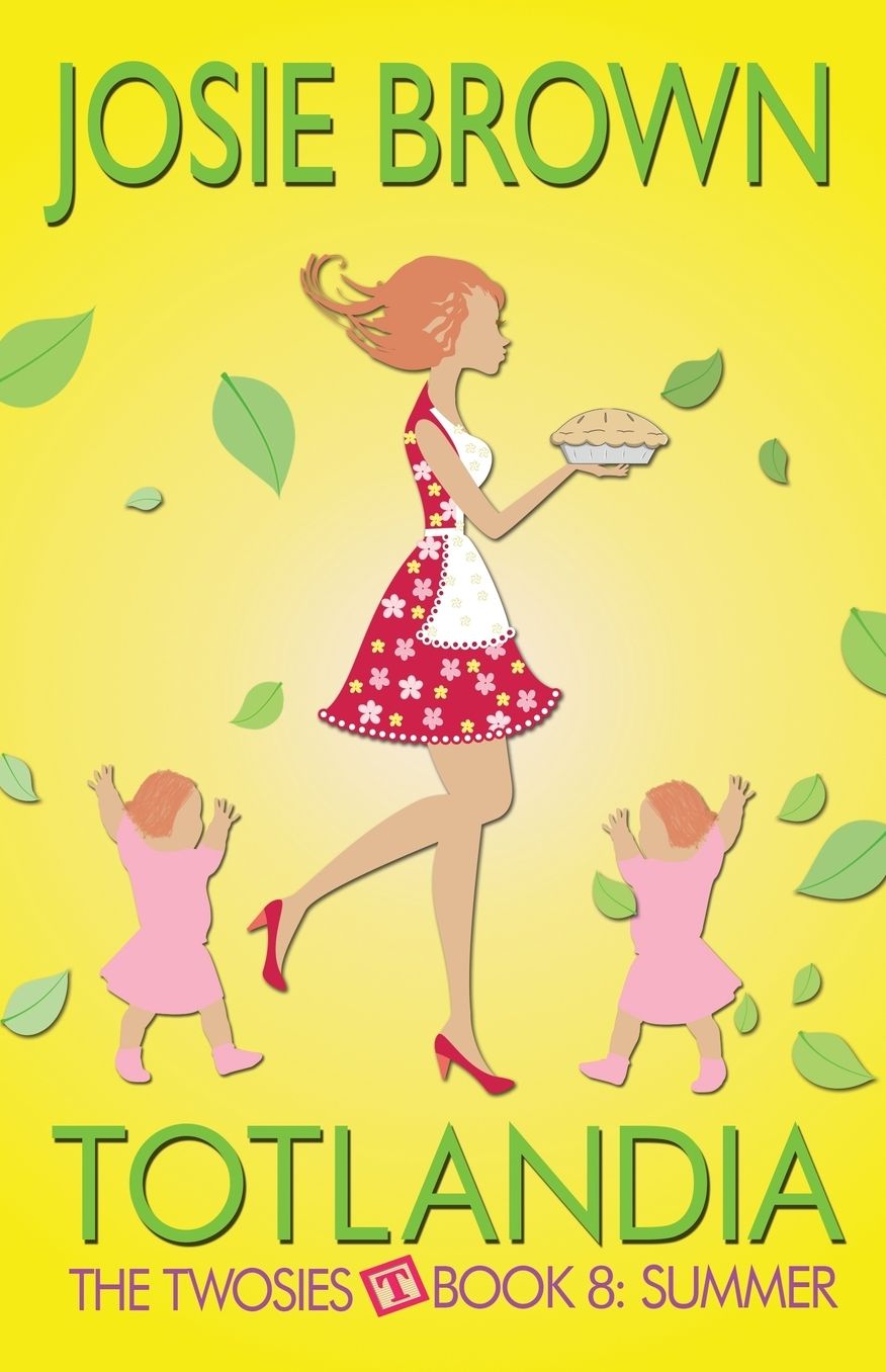 Totlandia - Book 8 (The Twosies, Summer): The Twosies, Summer