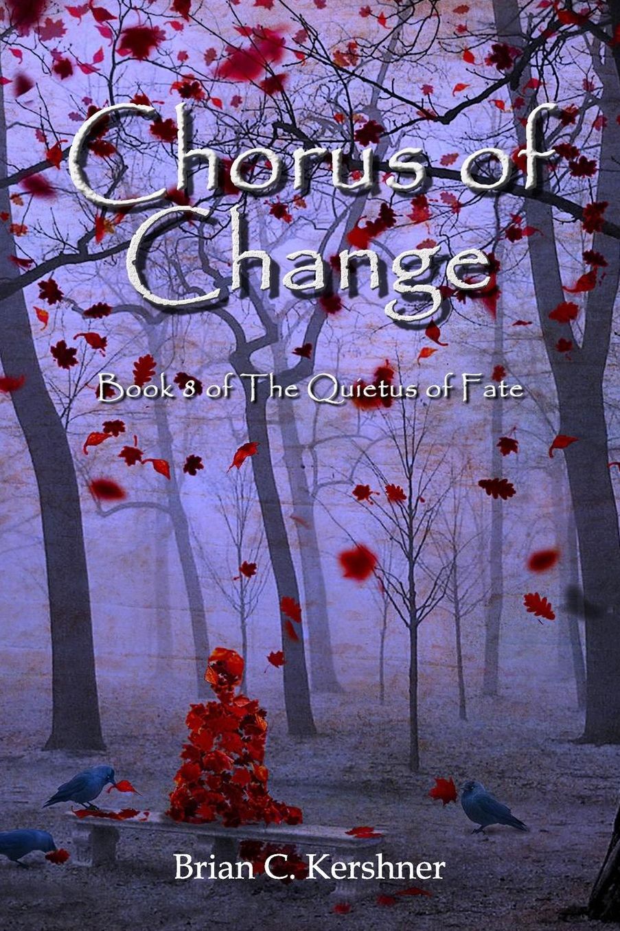 Chorus of Change: Book 8 of The Quietus of Fate