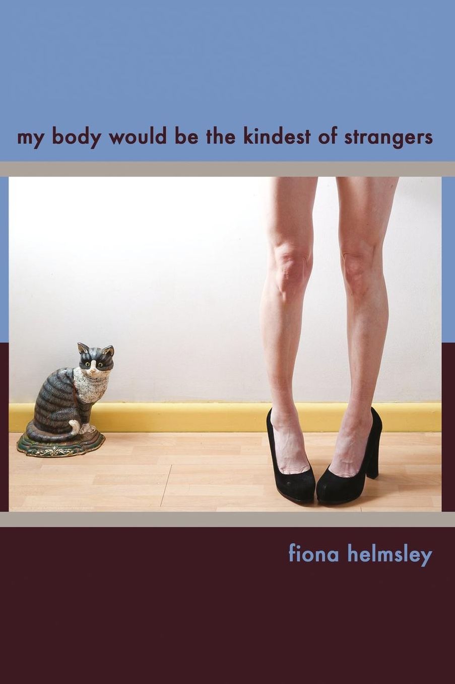 My Body Would be the Kindest of Strangers