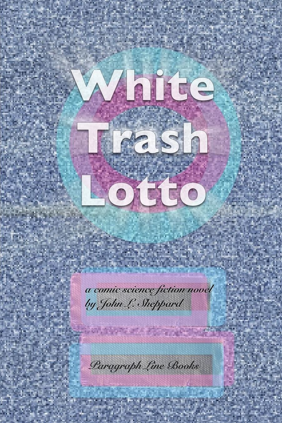 White Trash Lotto: a comic science fiction novel