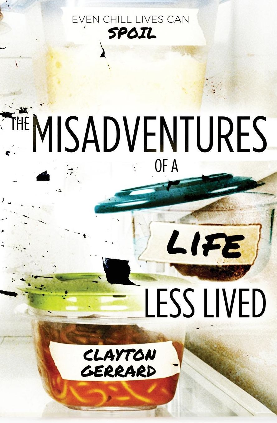 The Misadventures of a Life Less Lived