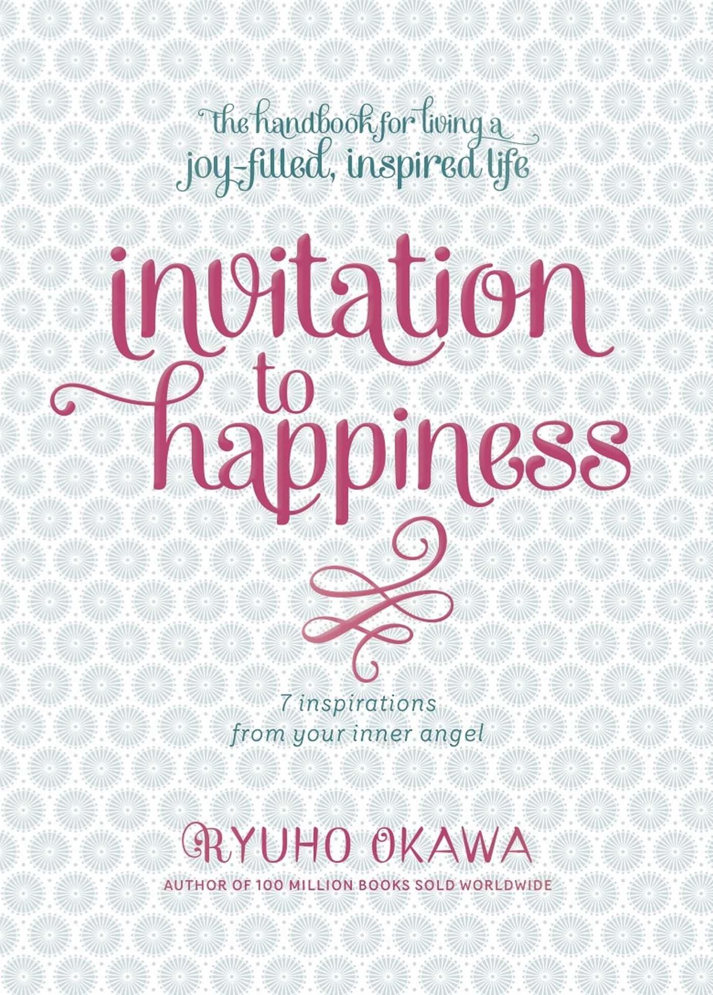 Invitation to Happiness: 7 Inspirations from Your Inner Angel
