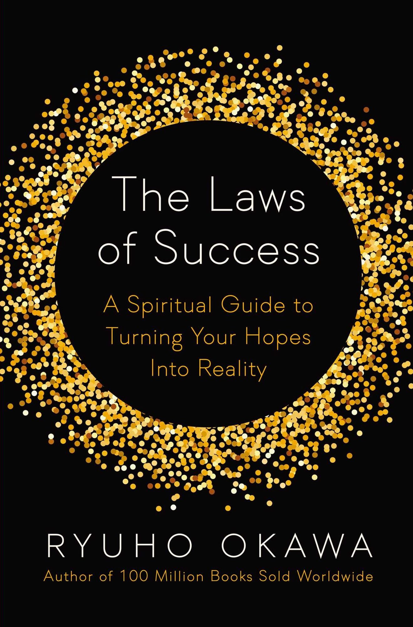 The Laws of Success: A Spiritual Guide to Turning Your Hopes into Reality