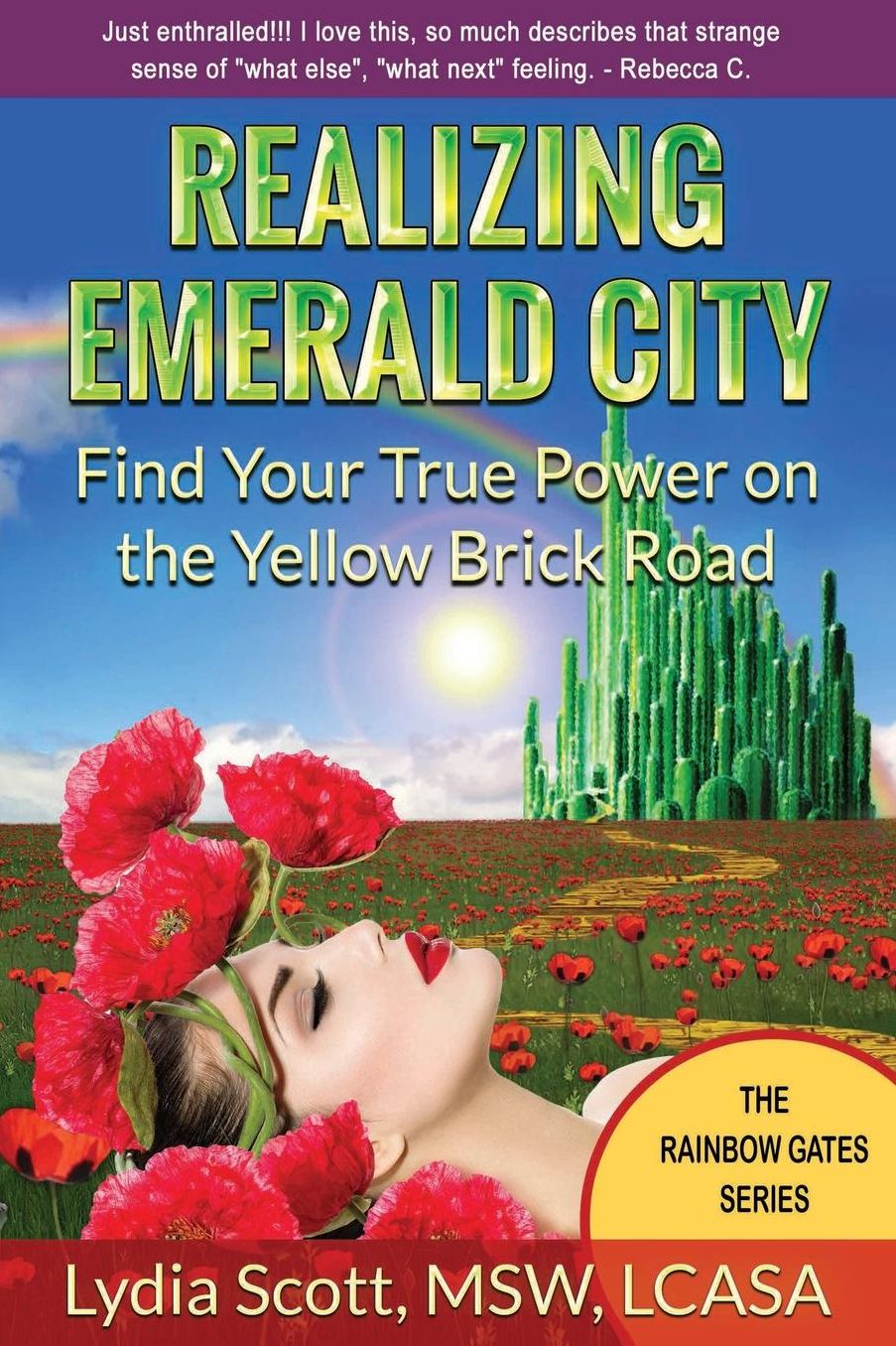 Realizing Emerald City: Find Your True Power on the Yellow Brick Road