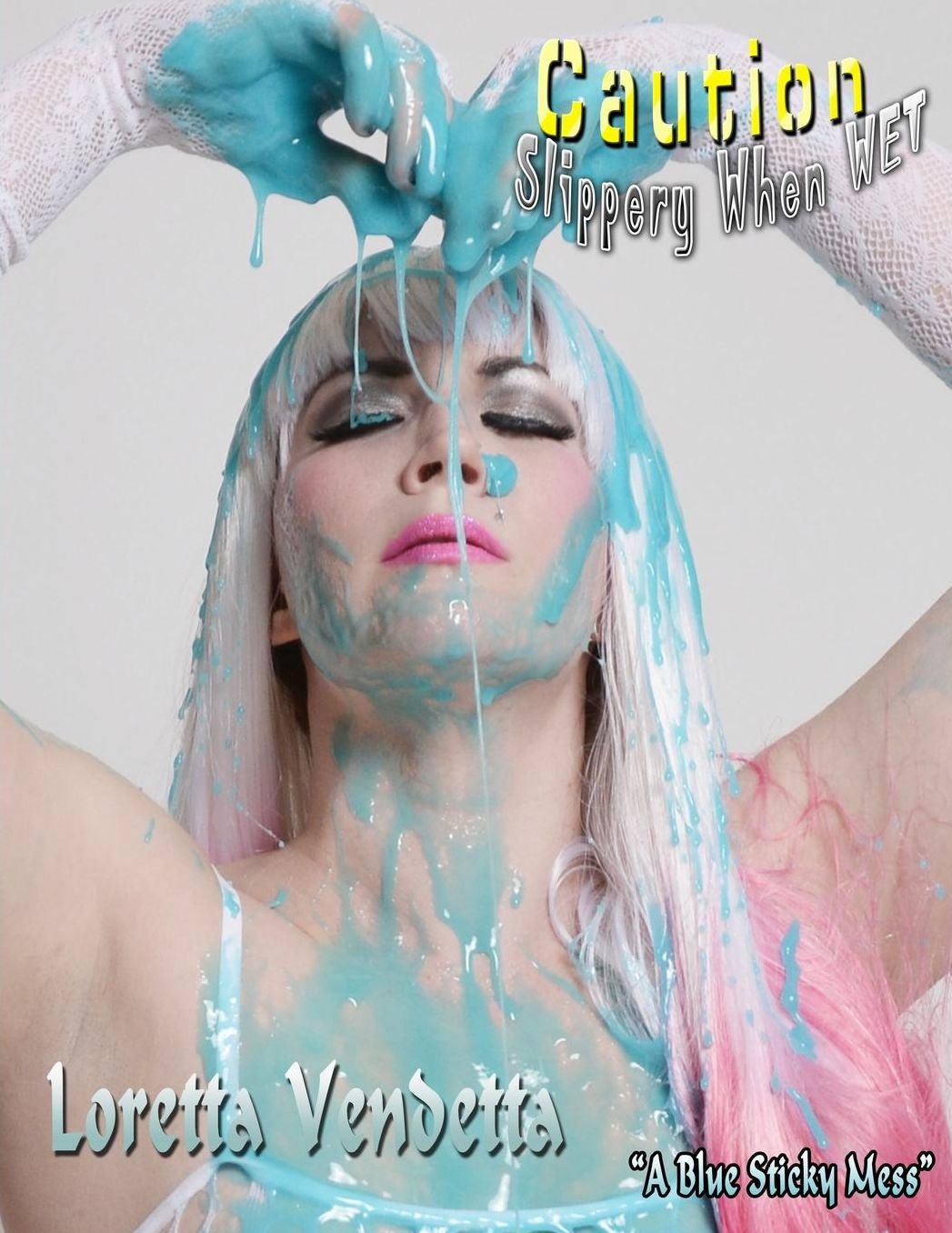 Caution Slippery When WET: Loretta Vendetta