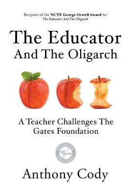 The Educator And The Oligarch: A Teacher Challenges The Gates Foundation