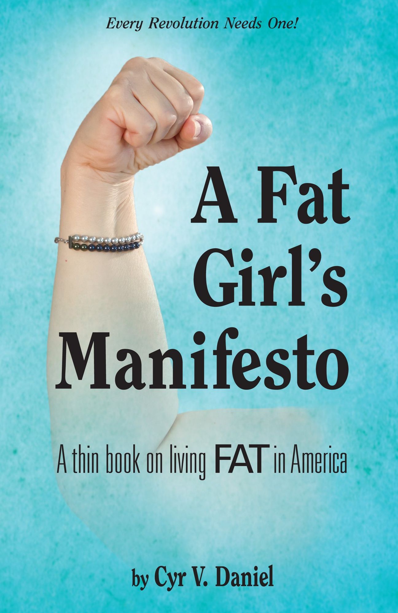 A Fat Girl's Manifesto: A Thin Book on Living Fat in America
