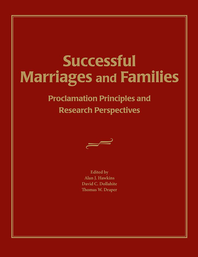 Successful Marriages and Families: Proclamation Principles and Research Perspectives