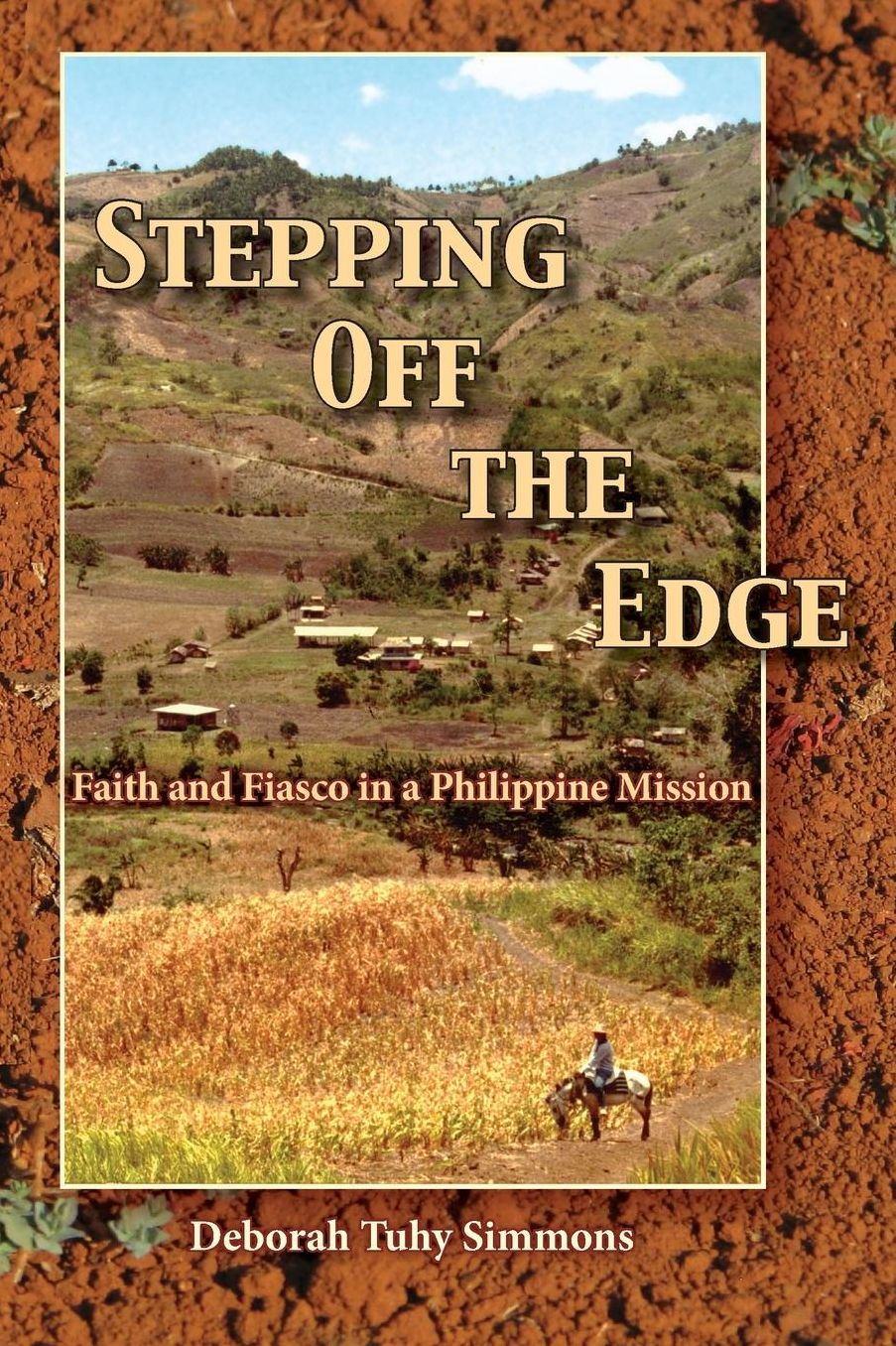 Stepping Off the Edge: Faith and Fiasco in a Philippine Mission