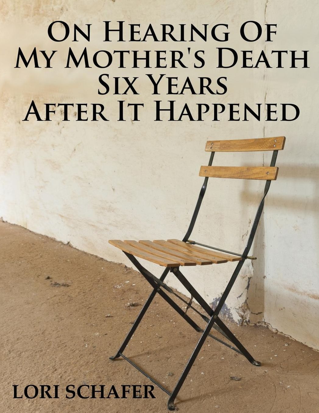 On Hearing of My Mother's Death Six Years After It Happened: A Daughter's Memoir of Mental Illness