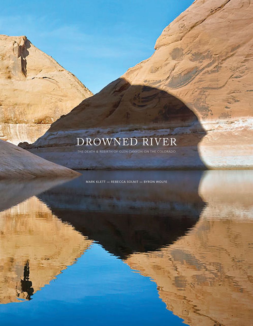 Drowned River: The Death and Rebirth of Glen Canyon on the Colorado