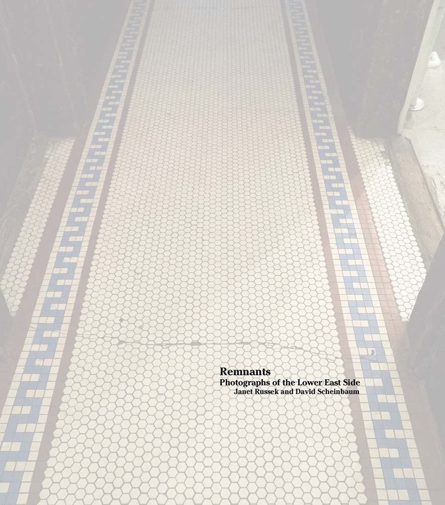 Janet Russek and David Scheinbaum: Remnants: Photographs of the Lower East Side