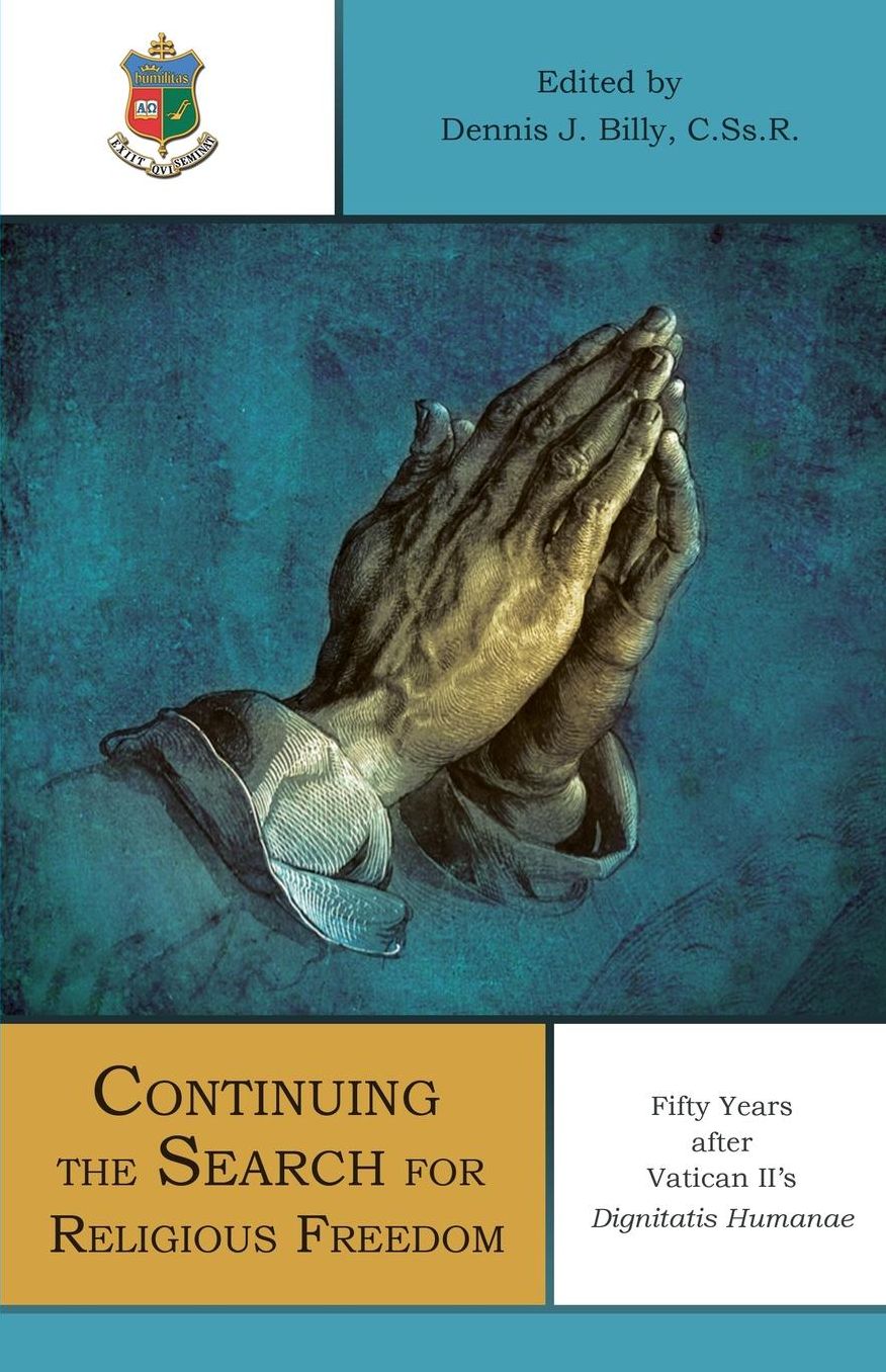 Continuing the Search for Religious Freedom: Fifty Years after Vatican II's Dignitatis Humanae