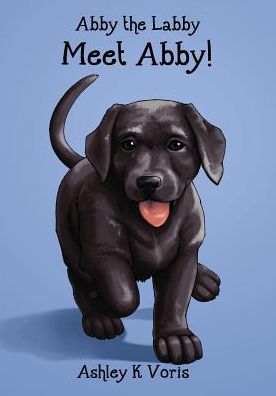 Meet Abby!: Abby the Labby, Book 1