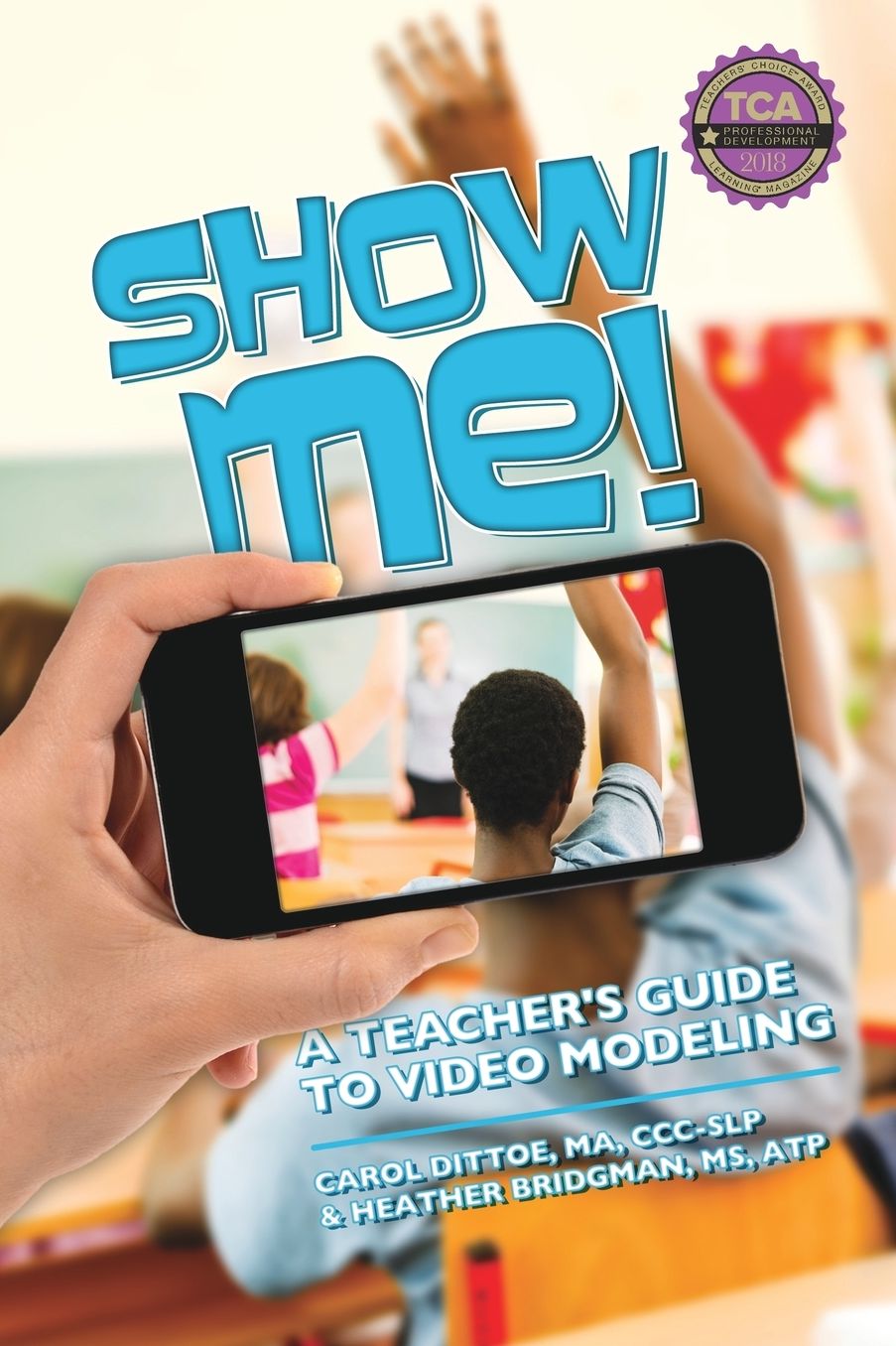 Show Me!: A Teacher's Guide to Video Modeling