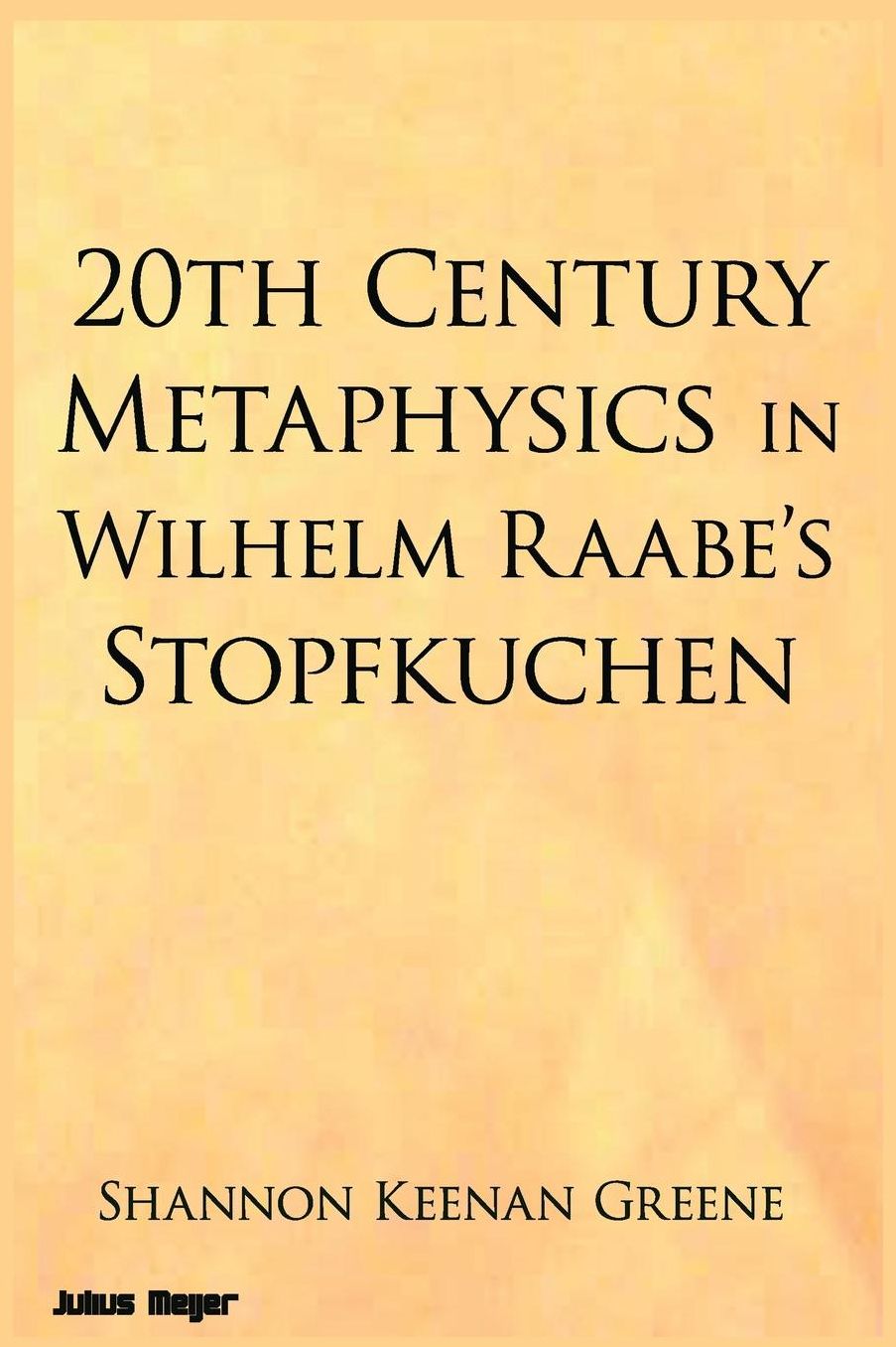 20th Century Metaphysics in Wilhelm Raabe's Stopfkuchen