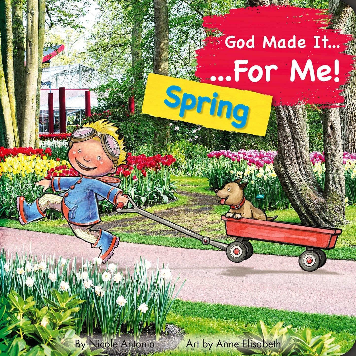 God made it for me - seasons - spring: Child's prayers of thankfulness for the things they love best about spring