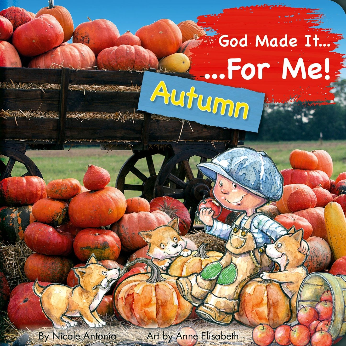 God made it for me - seasons - autumn: Child's prayers of thankfulness for the things they love best about autumn