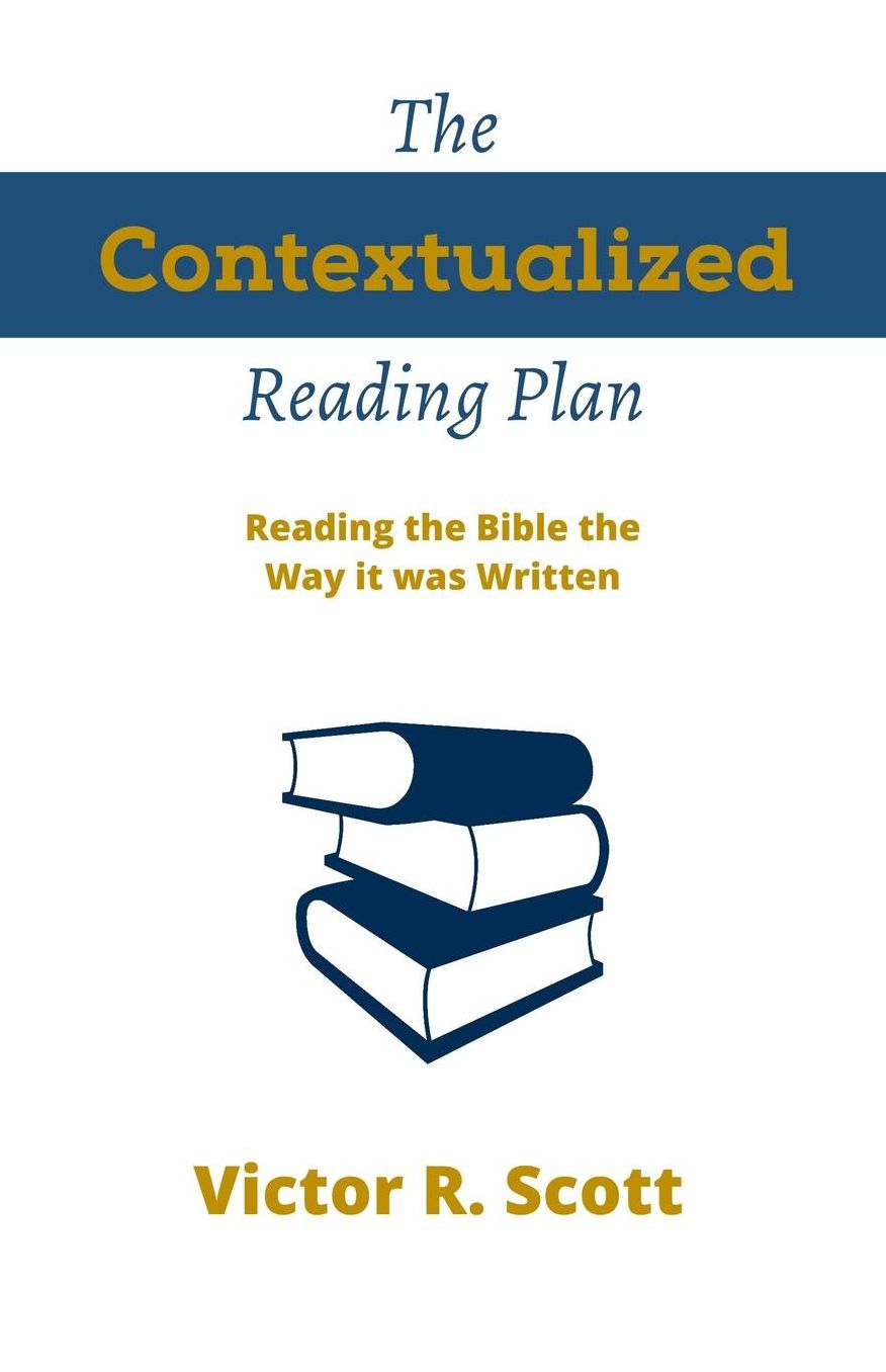 The Contextualized Reading Plan: Reading the Bible the Way it was Written